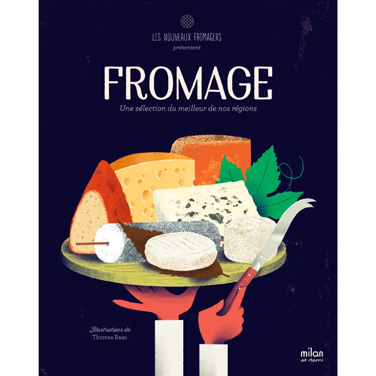 Livres Loisirs Gastronomie Cuisine Fromage, Une sélection du meilleur de nos régions Les Nouveaux Fromagers