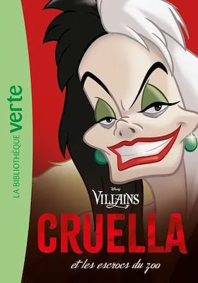 Vilains 01 - Cruella et les escrocs du zoo