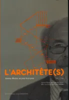 L' Architête(S), Antony Bechu, un Pere Hors Pair 1921-200
