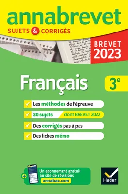 Annales du brevet Annabrevet 2023 Français 3e, méthodes du brevet & sujets corrigés