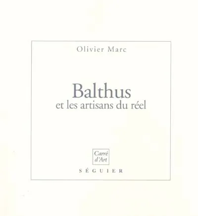 Livres Arts Beaux-Arts Histoire de l'art Balthus et les artisans du réel Olivier Marc