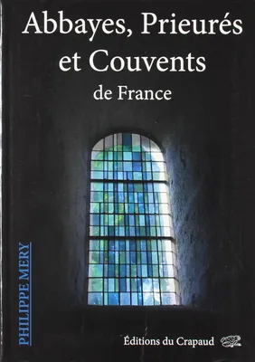 Guide Abbayes, Prieurés et Couvents de France