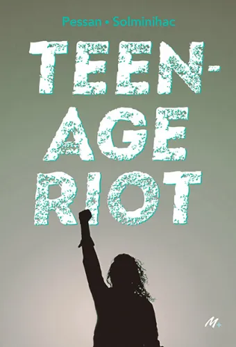 Livres Ados et Jeunes Adultes Les Ados Romans Littératures de l'imaginaire Teen-age riot Eric Pessan, Olivier de Solminihac