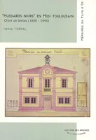 Hussards noirs en Midi toulousain / choix de textes (1830-1940), choix de textes, 1830-1940