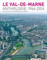 Le Val-de-Marne, Anthologie, 1964-2014