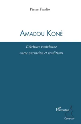 Amadou Koné, L'écriture ivoirienne entre narration et traditions