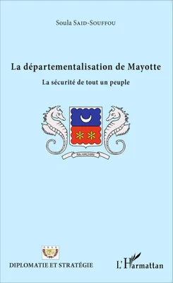 La départementalisation de Mayotte, La sécurité de tout un peuple