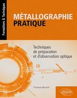 Métallographie pratique, Techniques de préparation et d'observation optique
