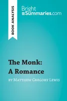 The Monk: A Romance by Matthew Gregory Lewis (Book Analysis), Detailed Summary, Analysis and Reading Guide