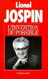 Livres Sciences Humaines et Sociales Actualités L'Invention du possible Lionel Jospin