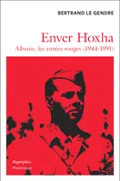 Enver Hoxha, Albanie, les années rouges (1944-1991)