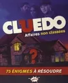 1, Cluedo - Mon carnet d'enigmes - tome 1 Affaires non classées, AFFAIRES NON CLASSEES