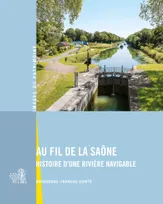 Au fil de la Saône, Histoire dune rivière navigable
