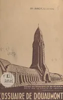 L'ossuaire de Douaumont, Guide du touriste et du pèlerin