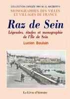 Raz de Sein - légendes, études et monographie de l'Île de Sein, légendes, études et monographie de l'Île de Sein