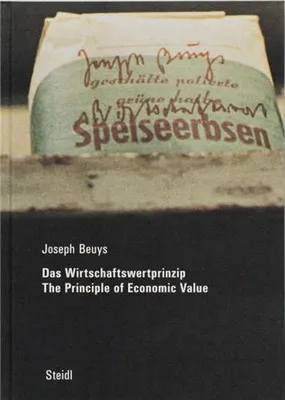 Joseph Beuys Das Wirtschaftswertprinzip/ The Principle of Economic Value /anglais