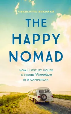 The Happy Nomad, Live with less and find what really matters