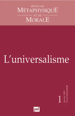 Revue de métaphysique et de morale 2009 - n° ..., L'Universalisme