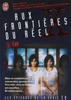 The X files, 12, Eve, Aux frontières du réel