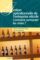 Gestion opérationnelle de l'entreprise viticole, comment surmonter les crises ?