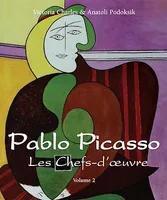 Pablo Picasso - Les Chefs-d'œuvre - Volume 2