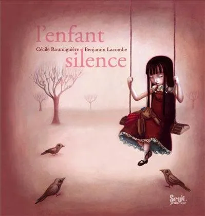 Livres Jeunesse de 3 à 6 ans Albums L'Enfant silence Cécile Roumiguière