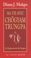 Ma vie avec Chögyam Trungpa, Le rugissement du dragon