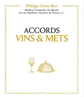 Accords vins et mets, selon Philippe Faure-Brac