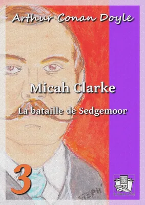 Micah Clarke, Tome III : La bataille de Sedgemoor