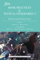 5, Book Practices & Textual Itineraries - 5 / 2015, Illustration and Intermedial Avenues