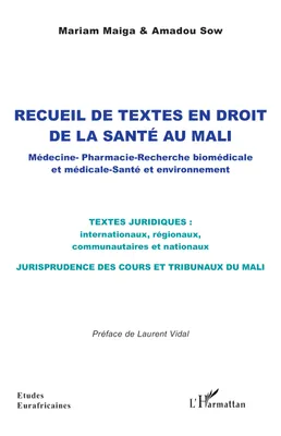 Recueil de textes en droit  de la santé au Mali, Médecine  Pharmacie - Recherche biomédicale et médicale   Santé et environnement