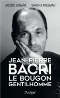 Jean-Pierre Bacri, Le bougon gentilhomme