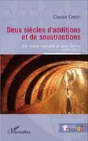 Deux siècles d'additions et de soustractions, Une histoire financière de Saint-Etienne - (1790-2012)