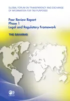 Global Forum on Transparency and Exchange of Information for Tax Purposes Peer Reviews:  The Bahamas 2011, Phase 1: Legal and Regulatory Framework
