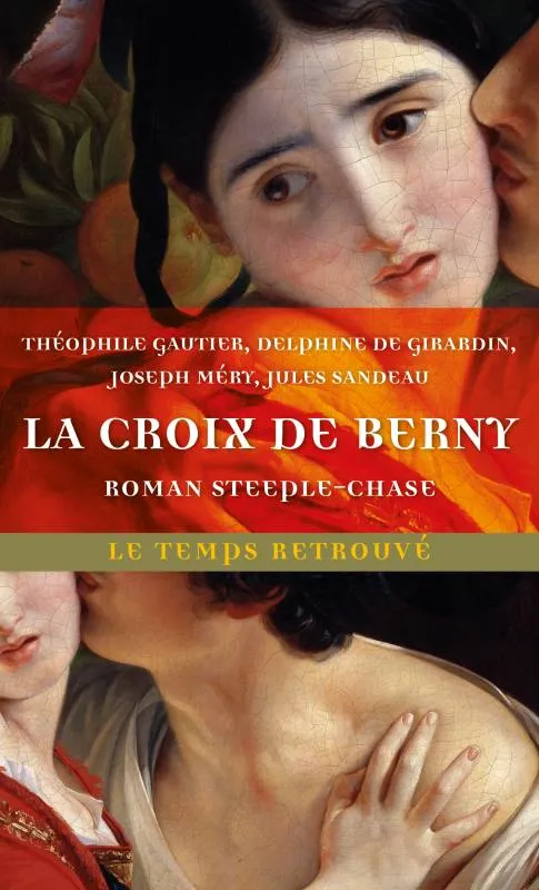 La Croix de Berny, Roman steeple-chase Théophile Gautier, Joseph Méry, Madame de Girardin, Jules Sandeau