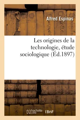 Les origines de la technologie, étude sociologique