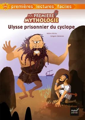 7, Ma première mythologie - Ulysse prisonnier du cyclope adapté dès 6 ans