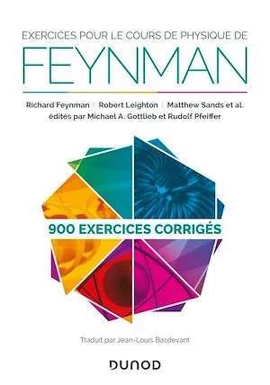 Exercices pour le cours de physique de Feynman - 900 exercices corrigés, 900 exercices corrigés Robert Leighton, Richard Feynman, Matthew Sands