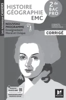Les Nouveaux Cahiers - HISTOIRE GÉOGRAPHIE EMC - 2de Bac Pro - Éd. 2024 - Corrigé