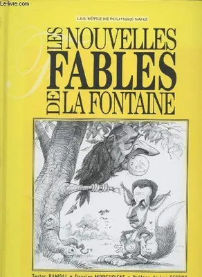 Les nouvelles fables de La Fontaine, 1, Nouvelles fables de la fontaine MORCHOISNE+RAMP