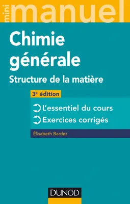Mini Manuel de Chimie générale - 3e éd. - Structure de la Matière, Structure de la Matière