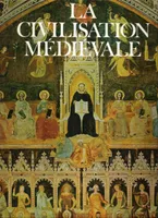 Les Grandes Étapes de l'humanité : La Civilisation Médiévale . Tome II - Le Moyen Âge