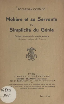 Molière et sa servante ou Simplicité du génie, Tableau intime de la vie de Molière (À-propos critique de 