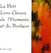 Le petit livre chinois de l'harmonie et du bonheur