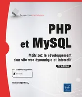 PHP et MySQL - Maîtrisez le développement d'un site web dynamique et interactif (5e édition)
