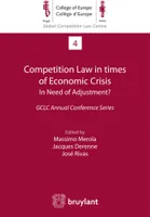 Competition Law in times of Economic Crisis : in Need of Adjustment ?, GCLC Annual Conference Series
