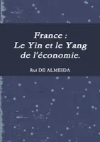 France : Le Yin et le Yang de l'économie.