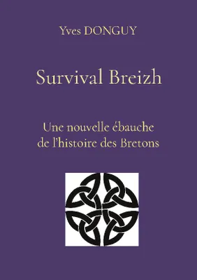 Survival Breizh, Nouvelle ébauche de 2000 ans d'histoire des Bretons