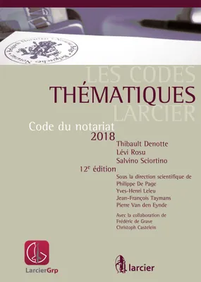 Code thématique - Code du notariat - 2018, À jour au 1er janvier 2018