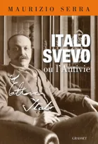 Italo Svevo ou l'antivie, Ou l'antivie